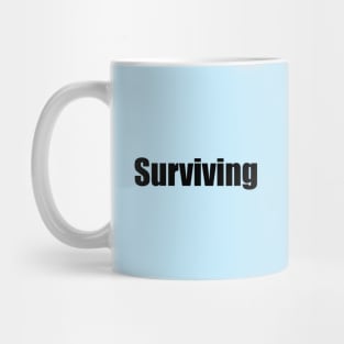 Surviving everyday Mug